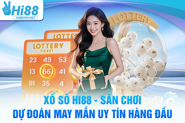 Xổ Số Hi88 - Sân Chơi Dự Đoán May Mắn Uy Tín Hàng Đầu