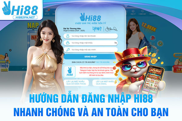 Hướng Dẫn Đăng Nhập Hi88 Nhanh Chóng Và An Toàn Cho Bạn