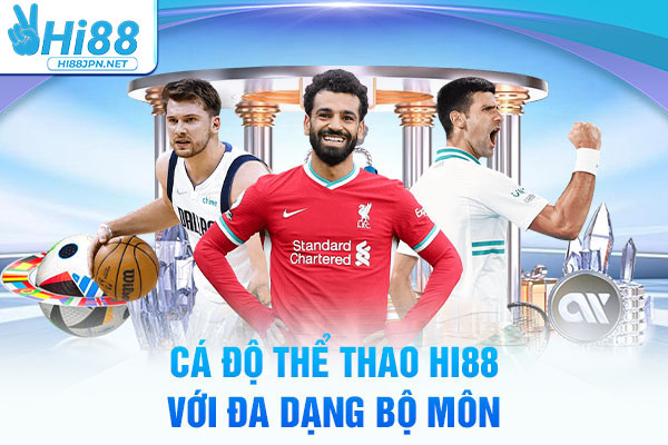 Cá độ thể thao Hi88 với đa dạng bộ môn