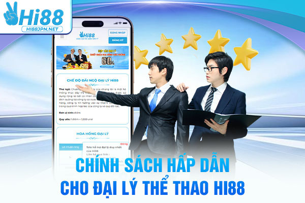 Chính sách hấp dẫn cho đại lý Thể thao Hi88