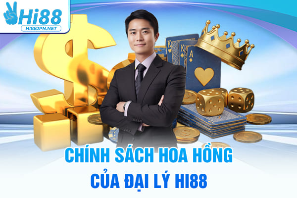 Chính sách hoa hồng của đại lý Hi88