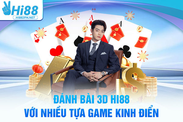 Đánh bài 3D Hi88 với nhiều tựa game kinh điển