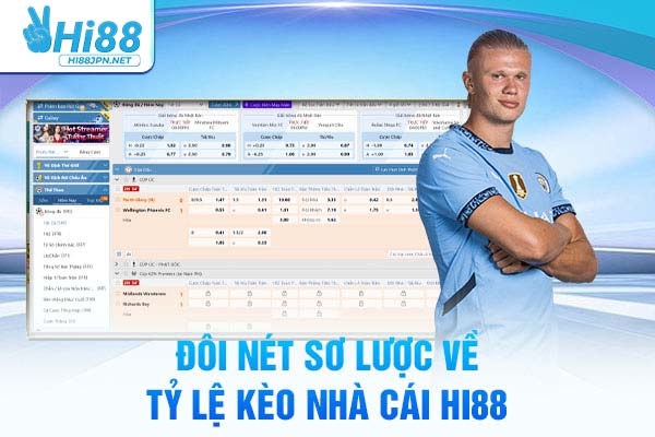 Đôi nét sơ lược về tỷ lệ kèo nhà cái Hi88