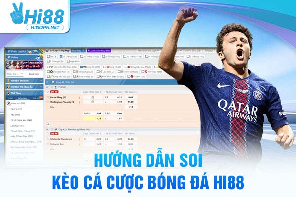 Hướng dẫn soi kèo cá cược bóng đá Hi88
