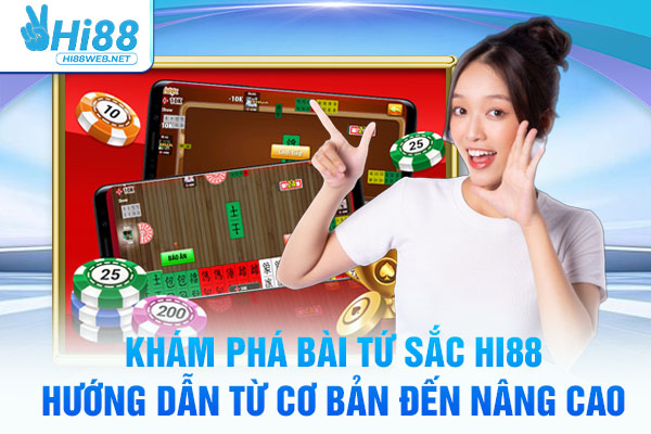 Khám Phá Bài Tứ Sắc Hi88 – Hướng Dẫn Từ Cơ Bản Đến Nâng Cao