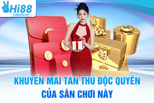 Khuyến mãi Hi88 tân thủ độc quyền của sân chơi này