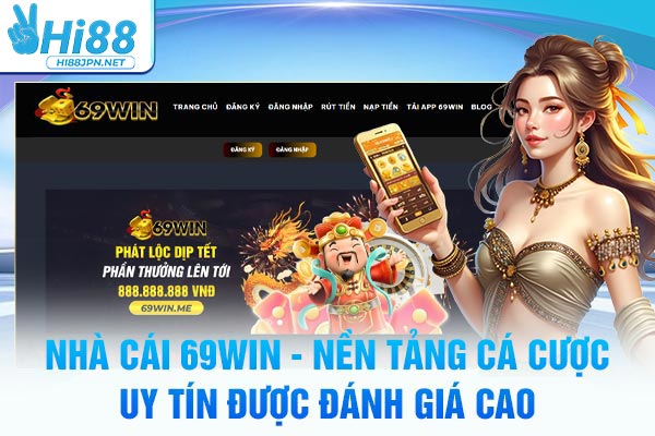 Nhà Cái 69WIN - Nền Tảng Cá Cược Uy Tín Được Đánh Giá Cao