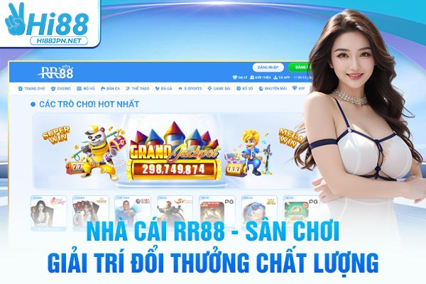 Nhà Cái RR88 - Sân Chơi Giải Trí Đổi Thưởng Chất Lượng