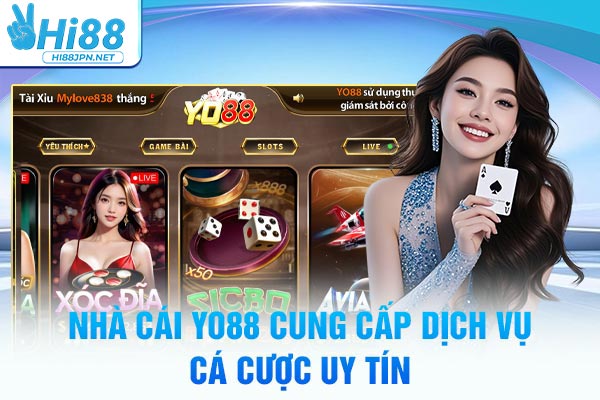 Nhà cái Yo88 cung cấp dịch vụ cá cược uy tín