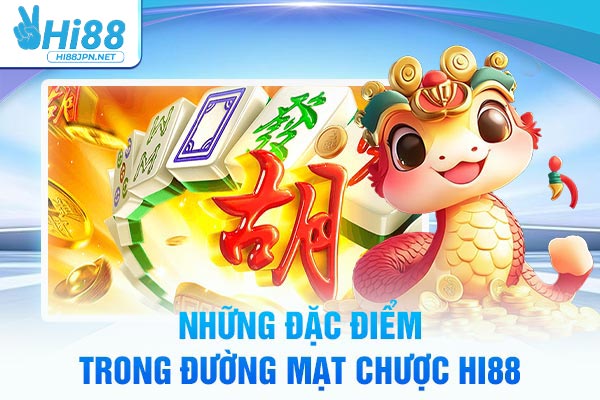 Những đặc điểm trong Đường Mạt Chược Hi88