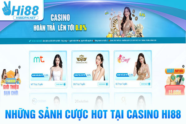 Những sảnh cược hot tại Casino Hi88