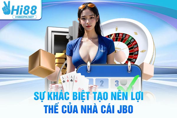 Sự khác biệt tạo nên lợi thế của nhà cái JBO