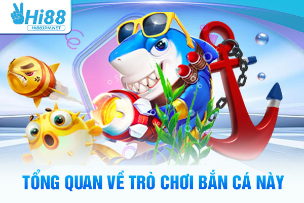 Tổng quan về trò chơi săn cá rinh thưởng