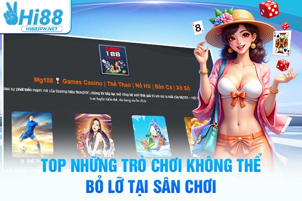 Top những trò chơi không thể bỏ lỡ tại nhà cái MG188